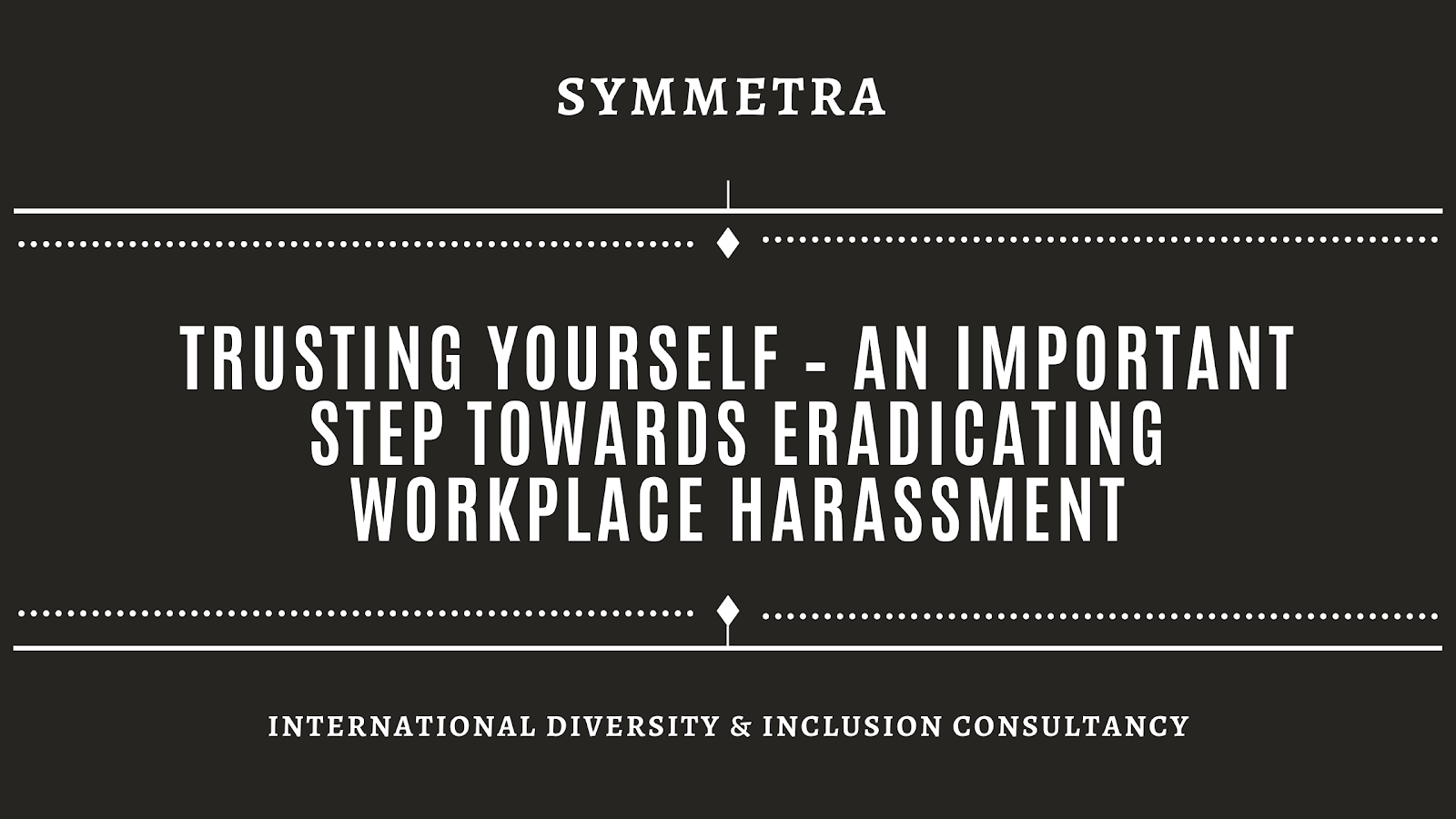 An Important Step Towards Eradicating Workplace Harassment