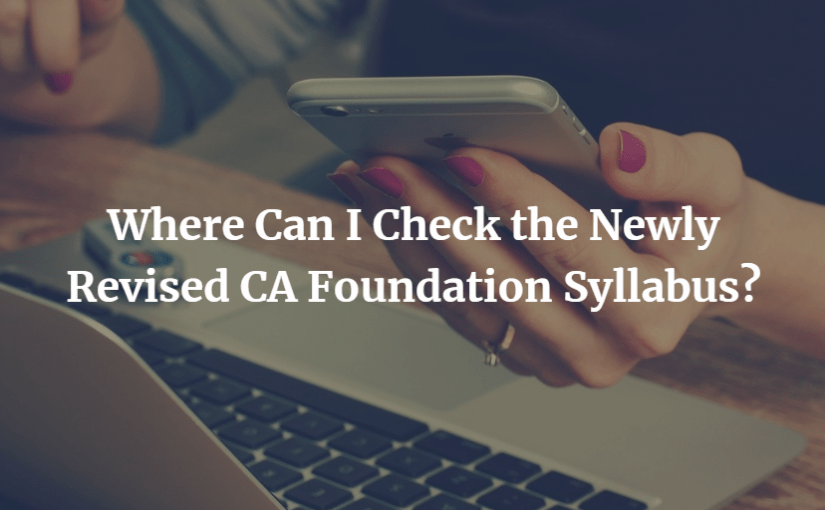 Where-Can-I-Check-the-Newly-Revised-CA-Foundation-Syllabus