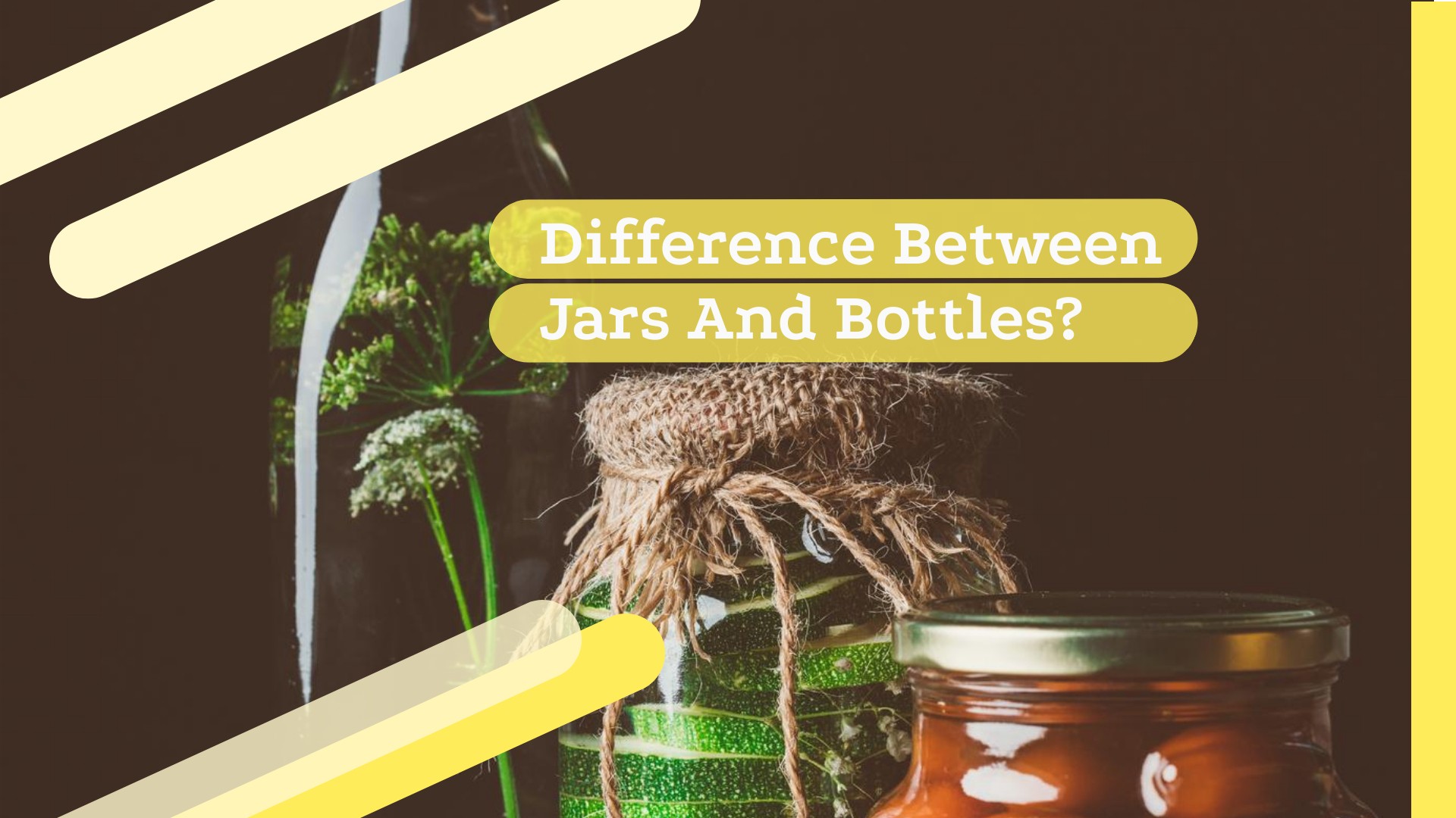 Jars And Bottles?