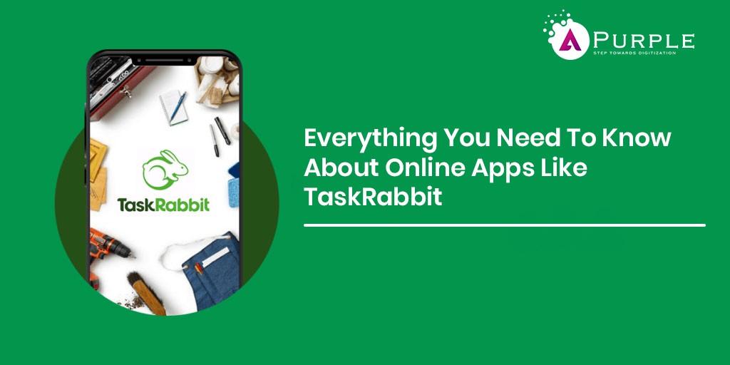 Everything You Need To Know About Online Apps Like TaskRabbit