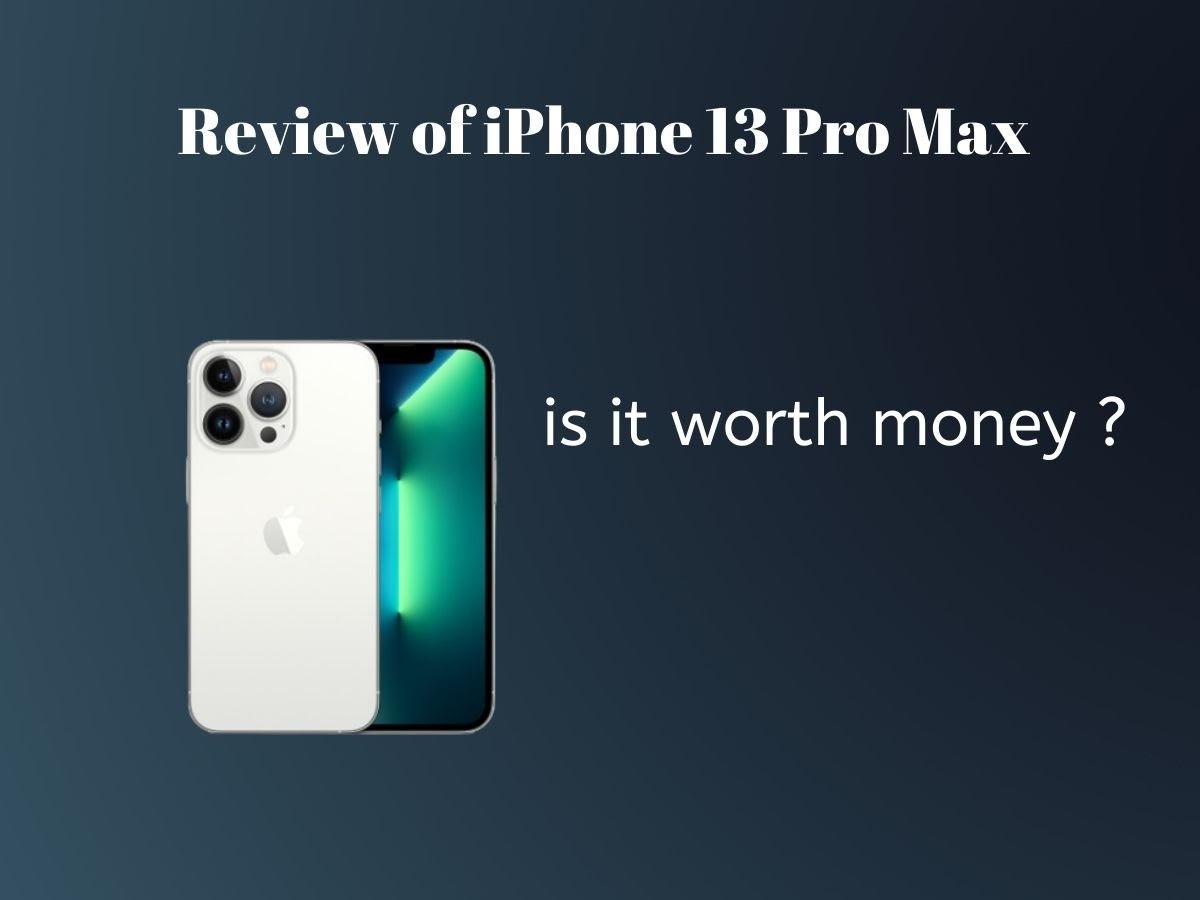 Review of iPhone 13 Pro Max