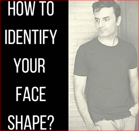 How To Know Your Face Shape.