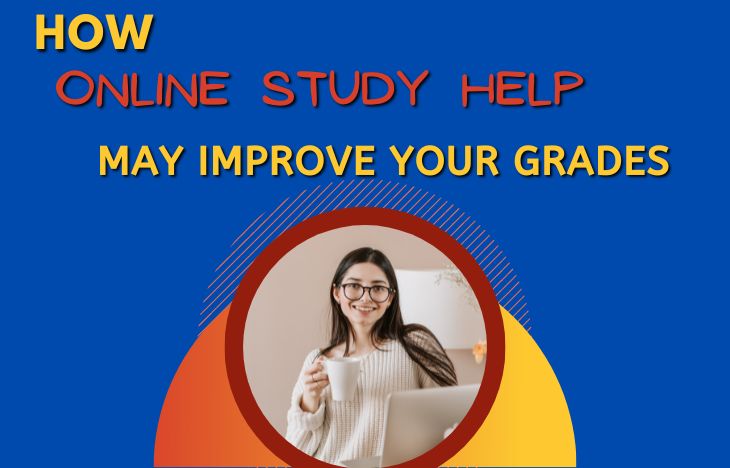 How Online Study Help May Improve Your Grades