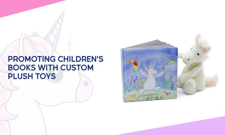 Promoting Children’s Books With Custom Plush Toys