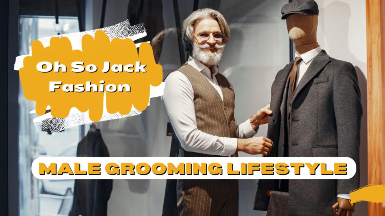 Oh so Jack Fashion Male Grooming Lifestyle