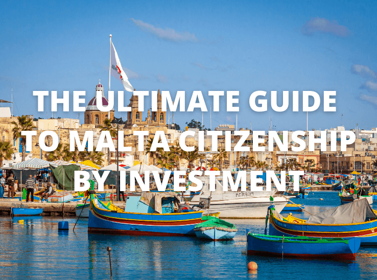 The Ultimate Guide to Malta Citizenship by Investment in 2022