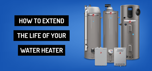 Tips To Extend The Life Of Your Hot Water Heater