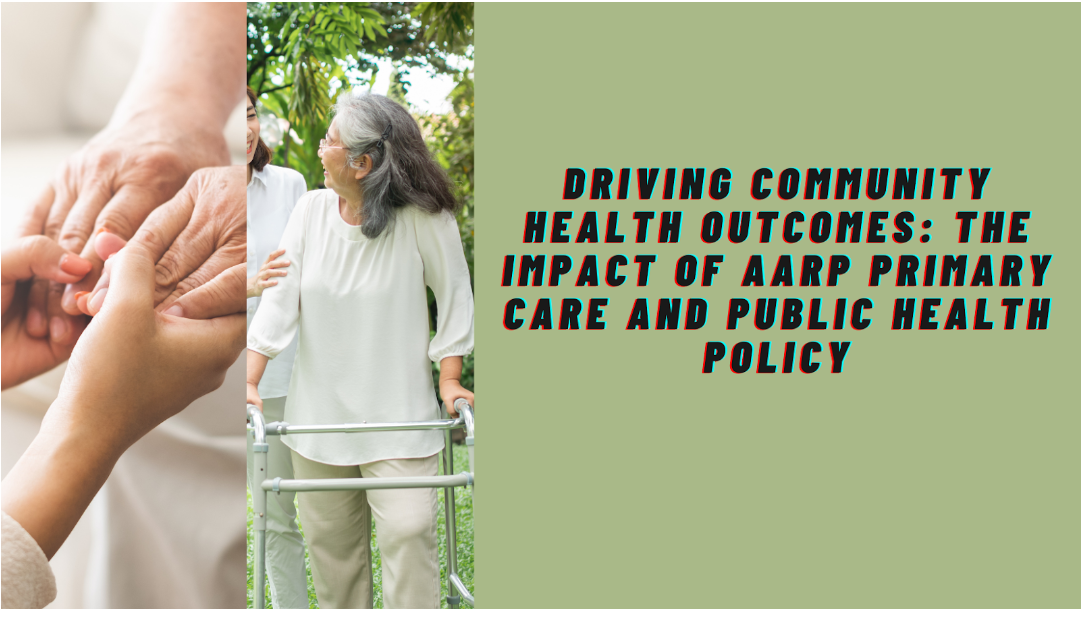 Driving Community Health Outcomes: The Impact of AARP Primary Care and Public Health Policy