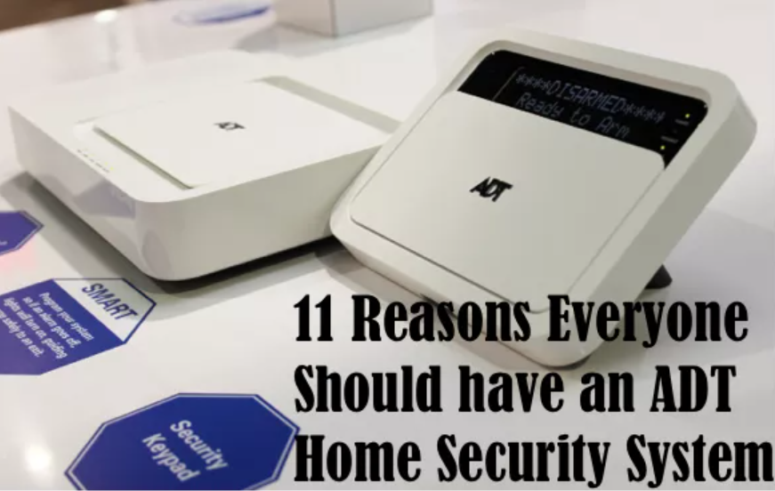 Reasons Why You Should Get ADT Home Security System at Your Home