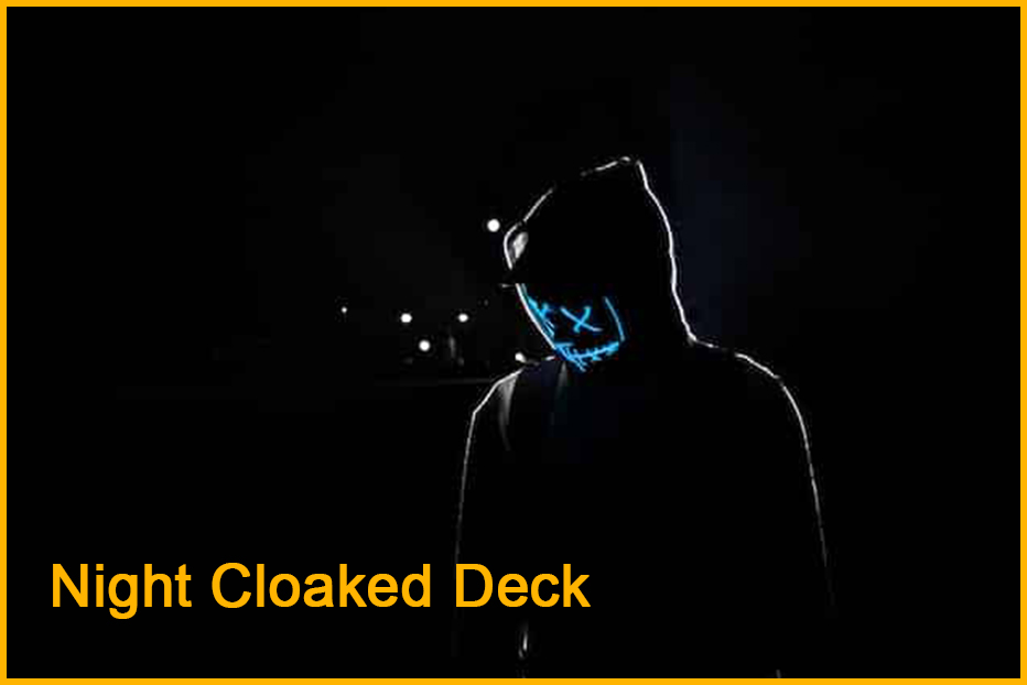 Night Cloaked Deck – Game Strategy, In-depth Explanation