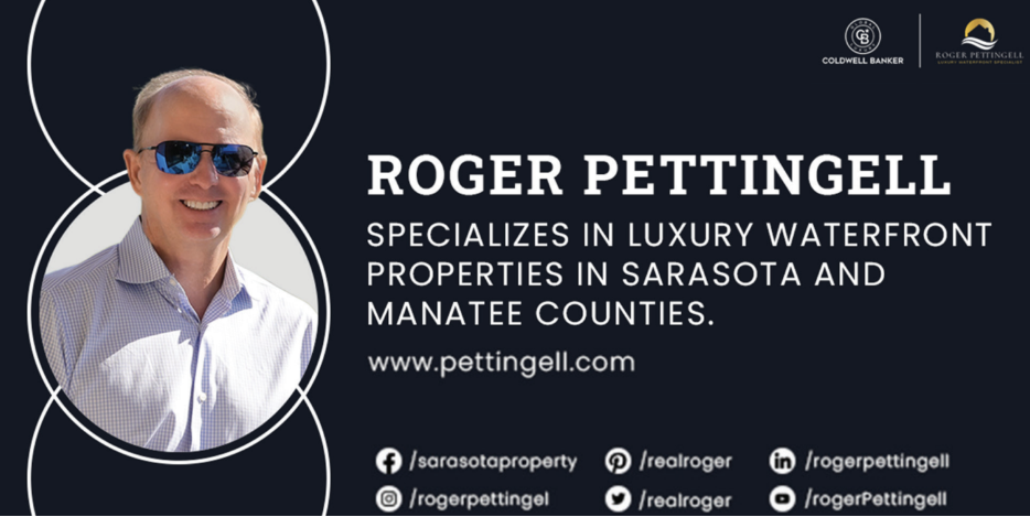 Roger Pettingell Explains how to Find the Best Luxury Home in Florida