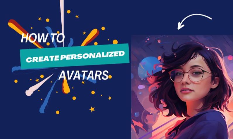 How to Create Personalized Avatars from Your Photos?