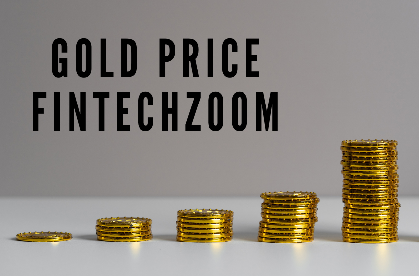 Gold Price Fintechzoom: Getting Updated Analysis Details About Gold Fluctuations