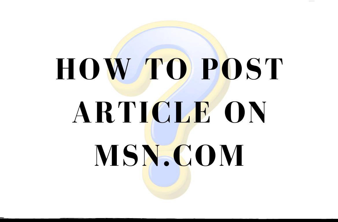 how to post article on MSN.com
